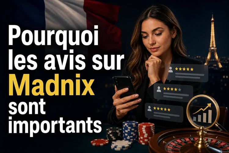 Pourquoi les avis sur Madnix sont importants